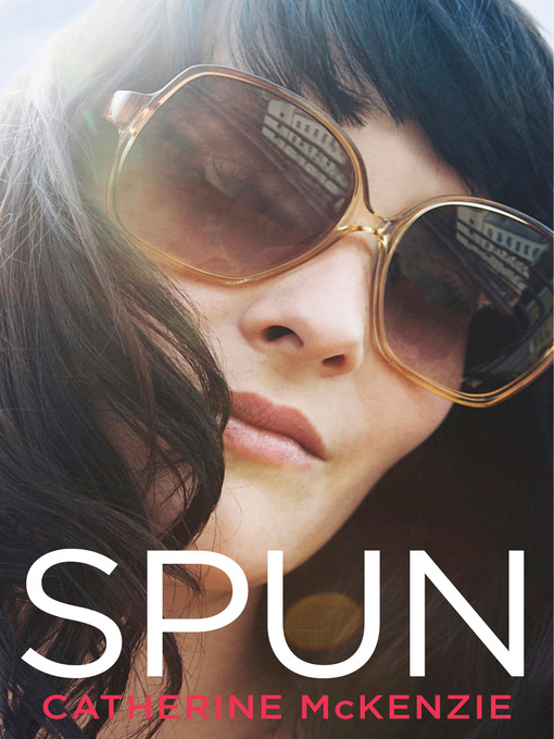 Title details for Spun by Catherine McKenzie - Available